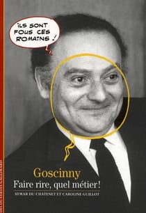 Goscinny - faire rire, quel métier !
