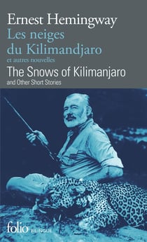 Les neiges du Kilimandjaro - et autres nouvelles - the snows of Kikimanjaro - and other short stories