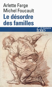 Le désordre des familles - lettres de cachet des archives de la Bastille au XVIIIe siècle