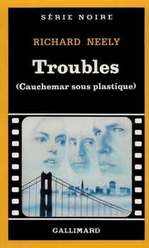 Troubles (cauchemar sous plastique)