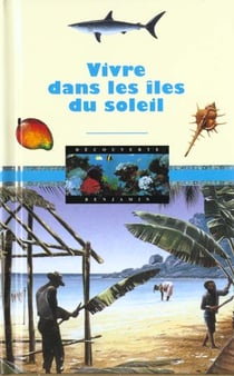 Vivre dans les iles du soleil