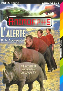 Animorphs t.16 - l'alerte