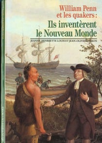 Ils inventerent le nouveau monde - william penn et les quakers