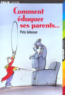 Comment eduquer ses parents... t.1
