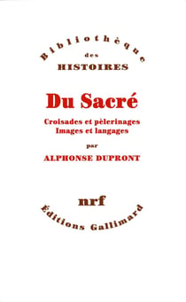 Du sacré - croisades et pèlerinages, images et langages