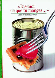 "dis-moi ce que tu manges..."