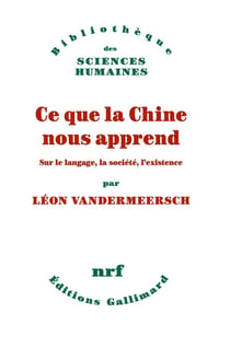 Ce que la Chine nous apprend - sur le langage, la société, l'existence