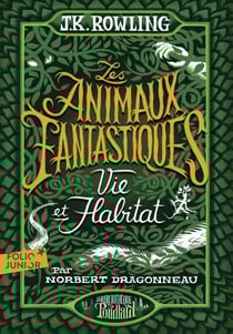 Les animaux fantastiques : vie & habitat