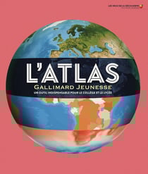 L'Atlas Gallimard Jeunesse : Un outil indispensable pour le collège et le lycée