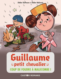 Guillaume petit chevalier Tome 10 : coup de foudre à Malecombe