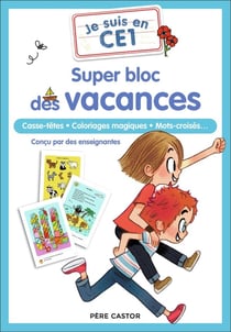 Je suis en CE1 : Super bloc des vacances : casse-têtes, coloriages magiques, mots-croisés...
