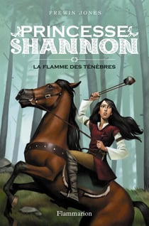 Princesse Shannon t.3 - la flamme des ténèbres