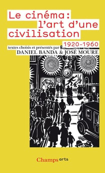 Le cinéma - l'art d'une civilisation (1920-1960)