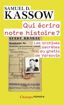 Qui écrira notre histoire ? archives secrètes du ghetto de Varsovie