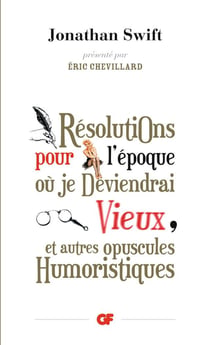 Résolutions pour l'époque ou je deviendrai vieux, et autres opuscules humoristiques