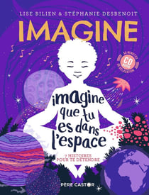 Imagine que tu es dans l'espace - 7 histoires pour te détendre