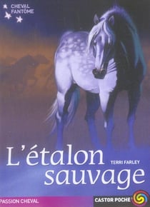 Cheval fantome  t1 - l'etalon sauvage (le)