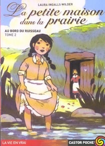 Petite maison dans la prairie t.2 au bord du ruisseau (la) - vol02 - illustrations, noir et blanc