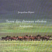 Terre des chevaux celestes - kirghizistan