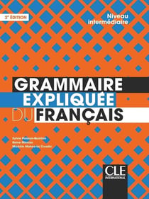 FLE - grammaire expliquée - niveau intermédiaire (2e édition)