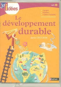 Le développement durable - cycle 3 - ce2/cm1/cm2