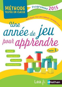 Une annee de jeu pour apprendre - cycle 1 - programme 2015