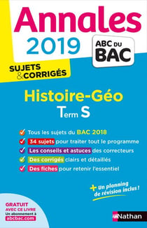 Annales ABC du bac - sujets & corrigés Tome 10 : histoire-géographie - terminale S (édition 2019)