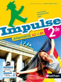 IMPULSE : allemand - 2de - A2, B1 - nouveaux programmes 2019