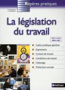 La législation du travail (édition 2006-2007)