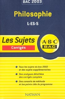 Abc bac - philosophie - terminale l es s - corriges - edition 2003