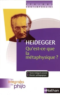 Heidegger - qu'est-ce-que la méthaphysique ?