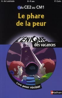 L'ENIGME DES VACANCES PRIMAIRE Tome 18 : le phare de la peur - du CE2 au CM1 - 8/9 ans