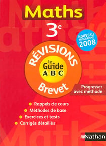 LE GUIDE ABC DU BREVET Tome 306 : mathématiques - révisions (édition 2011)
