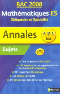 Annales abc du bac - sujets non corrigés - mathématiques - terminale es - obligatoire et spécialité (édition 2008)