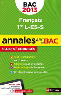 Annales ABC du bac - sujets & corrigés : français - 1ère L, ES, S (édition 2013)