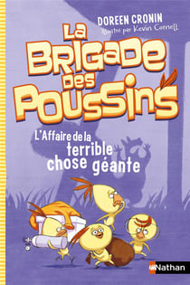 La brigade des poussins Tome 1 : l'affaire de la terrible chose géante