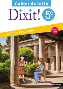 Dixit ! : Cahier de Latin - 5e - Langue et culture (édition 2025)