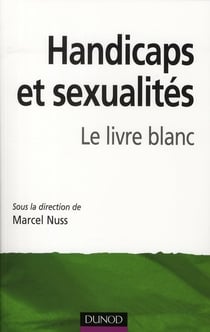 Handicaps et sexualités - le livre blanc