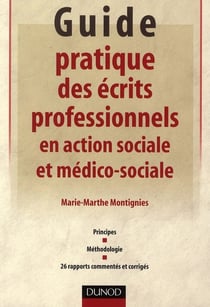 Guide pratique des écrits professionnels en action sociale et médico-sociale