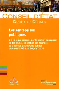 Les entreprises publiques - Un colloque organisé par la section du rapport et des études, la section des finances et la section des travaux publics du Conseil d'Etat le 10 juin 2016