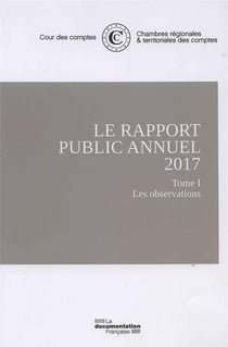 Le rapport public annuel de la cour des comptes 2017 - février 2017 Tome 1 et Tome 2 - Rapport annuel de la Cour des disciplines budgétaire et financière