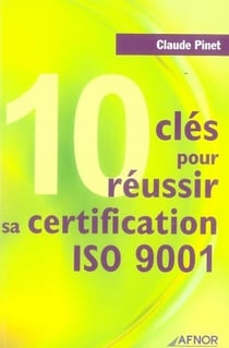 10 clés pour réussir sa certification iso 9001