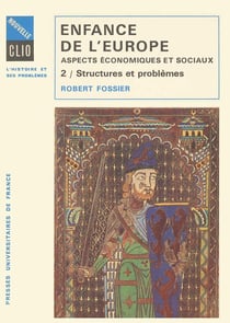 Enfance de l'Europe. Aspects économiques et sociaux. Tome 2 : Structures et problèmes