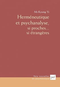 Herméneutique et psychanalyse : si proches ... si étrangères