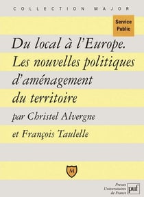 Du local à l'Europe - les nouvelles politiques d'aménagement du territoire