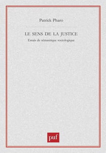 Le sens de la justice - essais de sémantique sociologique