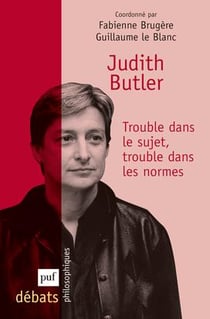 Judith Butler - trouble dans le sujet, trouble dans les normes