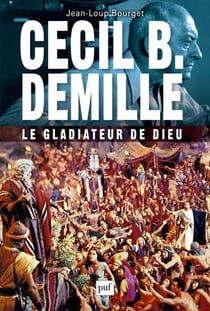 Cecil B. Demille - le gladiateur de dieu