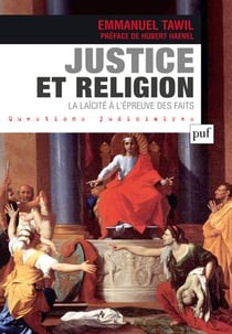 Justice et religion - la laïcité à l'épreuve des faits