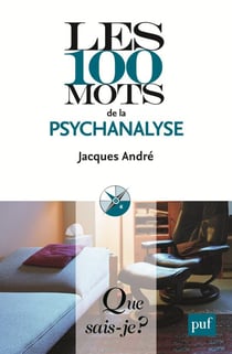 Les 100 mots de la psychanalyse (2e édition)